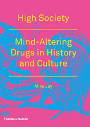Mike Jay, High Society: Mind-Altering Drugs in History and Culture
